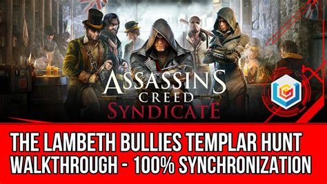 Assassin S Creed Syndicate Walkthrough The Lambeth Bullies Templar Hunt