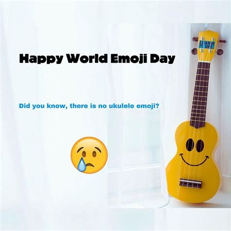 Happy World Emoji Day Did You Know There Is No Ukulele Emoji World