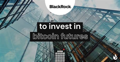 It might be a good choice to invest. World's Largest Asset Manager, BlackRock, to Invest in ...