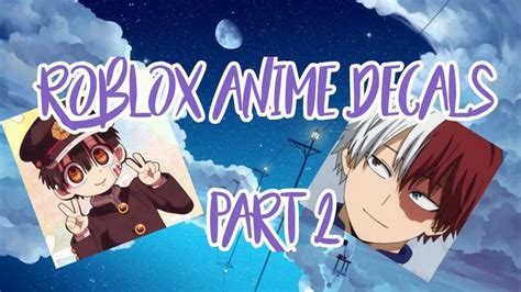 Roblox Anime Decal Ids Part 2 Youtube Anime Decals Anime Roblox