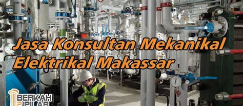 Jasa Konsultan Mekanikal Elektrikal Makassar Pt Berkah Dua Pilar