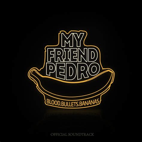 My Friend Pedro 2019 Mp3 Download My Friend Pedro 2019