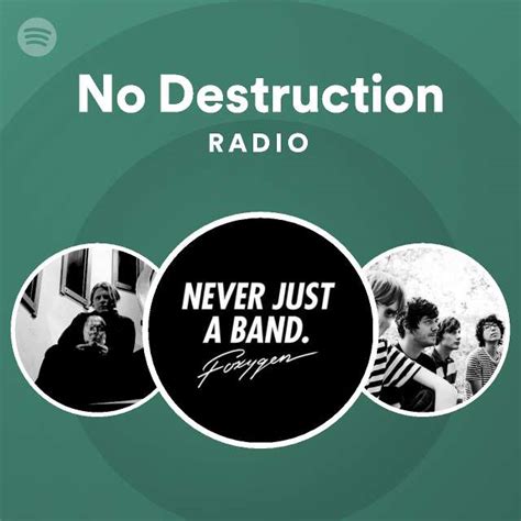 No Destruction Radio Playlist By Spotify Spotify