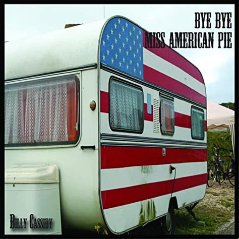 Bye Bye Miss American Pie Single By Billy Cassidy On Amazon Music
