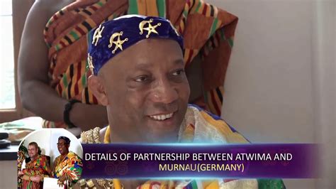 Nana Antwi Agyei Brempong Ii Partnership Between Atwima And Murnau
