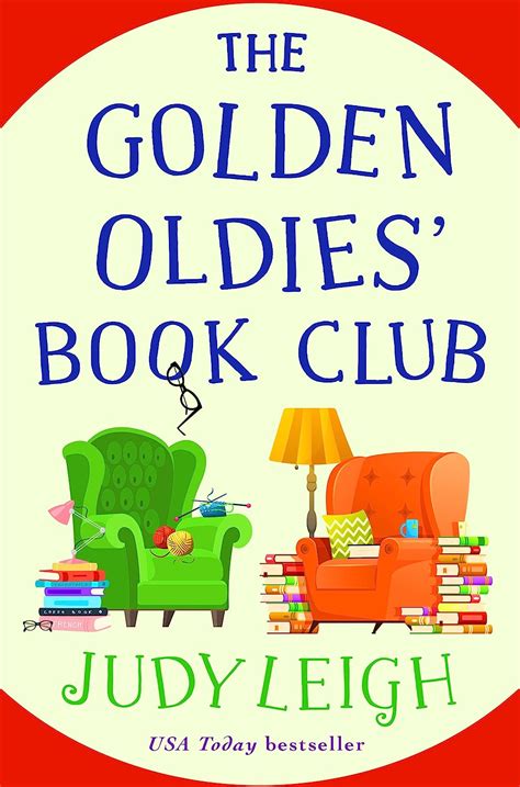 The Golden Oldies Book Club The Feel Good Novel From Usa Today Bestseller Judy Leigh Ebook