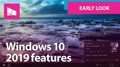 Windows 10 In 2019 An Early Look At New Features Coming Soon To