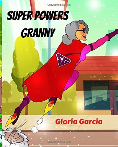 Super Powers Granny By Gloria García Goodreads