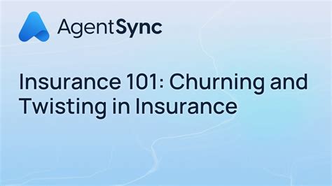 Insurance Churning And Twisting In Insurance Agentsync Youtube