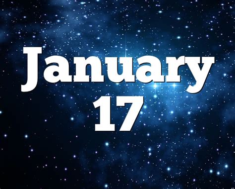 January 17 Birthday Horoscope Zodiac Sign For January 17th