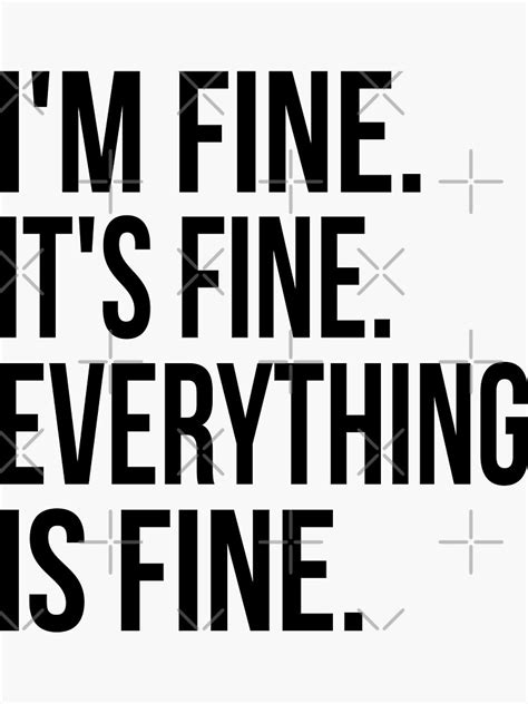 Its Fine Im Fine Everything Is Fine Sticker By Magicboutique