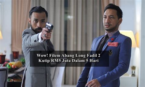 Abang long fadil 2 full movies hd new action movies 2017.mp3. Wow! Filem Abang Long Fadil 2 Kutip RM5 Juta Dalam 5 Hari ...