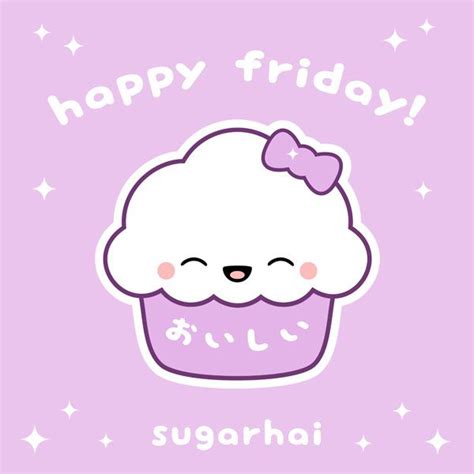Have A Happy Yummy Friday Sugarhai Kawaii Doodles Cute Drawings