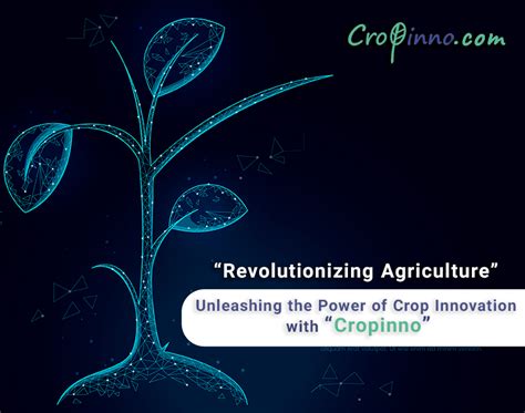 “revolutionizing Agriculture Unleashing The Power Of Crop Innovation