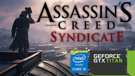Assassin S Creed Syndicate GTX Titan I5 4690K FPS Test YouTube