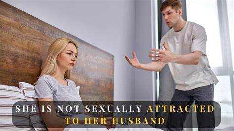 15 Way She Is Not Sexually Attracted To Her Husband