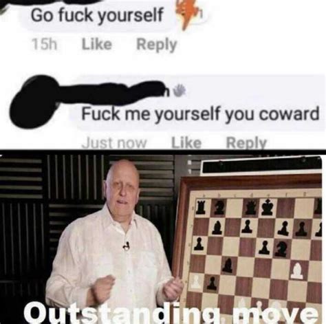 outstanding move fuck me yourself you coward know your meme