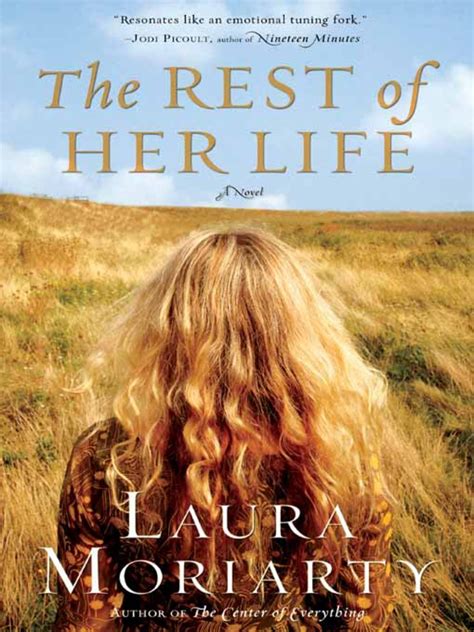 The Rest Of Her Life By Laura Moriarty Hachette Book Group