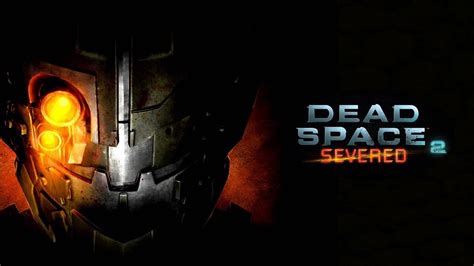 Dead Space 2 Severed Il Dlc è Ora Gratuito Su Xbox 360 E Xbox One