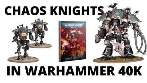 Chaos Knights In Warhammer 40k An Army Overview In 9th Edition Youtube