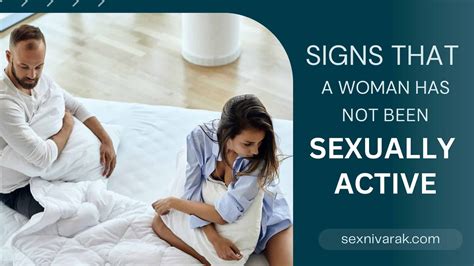 10 signs that a woman has not been sexually active