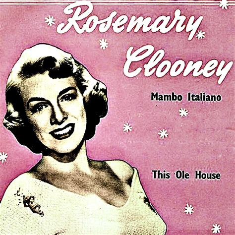 Rosemary Clooney Mambo Italiano This Ole House Iheart