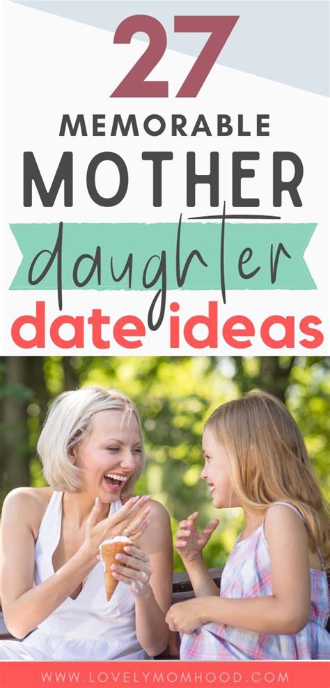 27 Bonding Mother Daughter Date Ideas For Daughters Of All Ages How