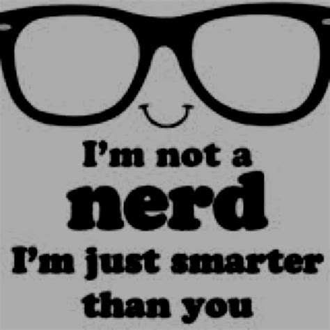 Nerds Are Epic Nerd Quotes Funny Quotes Inspirational Quotes
