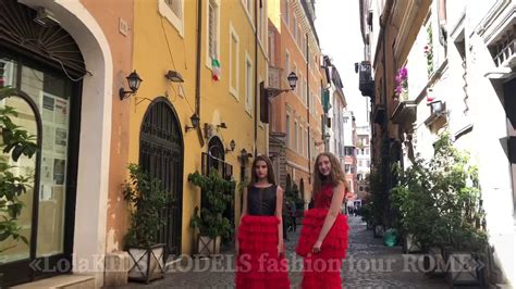 Lolakids Fashion Tour Rome Italia Youtube