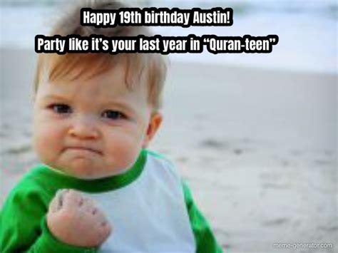 Happy 19th Birthday Austin Party Like Its Your Last Year In “quran