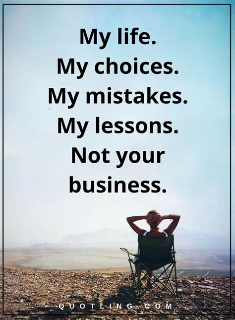 Life Quotes My Life My Choices My Mistake My Lessons