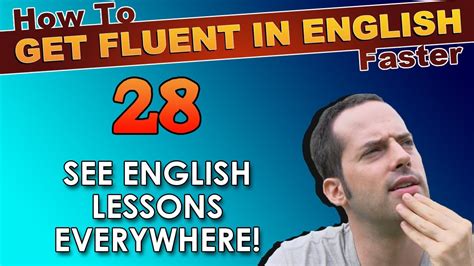 28 See English Lessons Everywhere How To Get Fluent In English