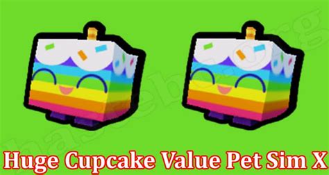 Huge Cupcake Value Pet Sim X March Know Details Here