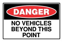 Danger No Vehicles Beyond This Point Segno Visual Safety Solutions