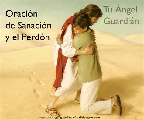 Tu Ángel Guardián ORACIÓN DE SANACIÓN Y DEL PERDÓN