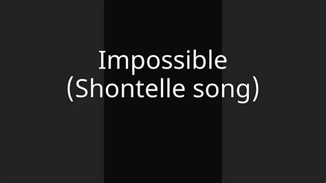 Impossible Shontelle Song YouTube