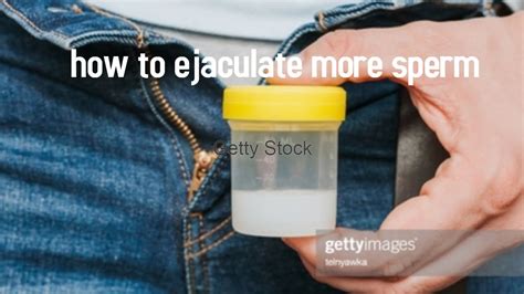 How To Ejaculate More Sperm Youtube