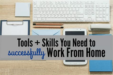 Skills And Tools Youll Need To Successfully Work From Home Single