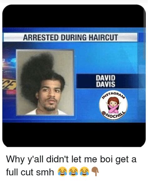 Arrested During Hair Cut David Davis Stagra Nochy Why Yall Didnt Let