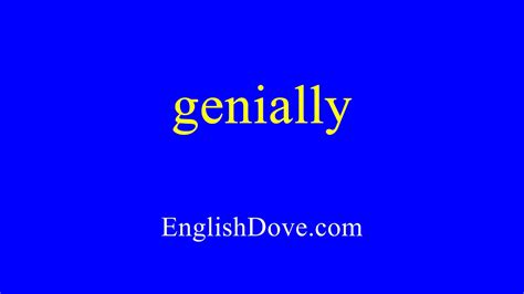 How To Pronounce Genially In American English Youtube