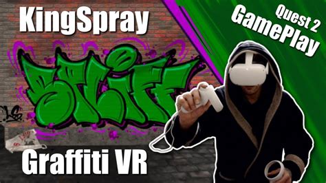First T Up With Kingspray Graffiti Vr Gameplay With Meta Quest 2