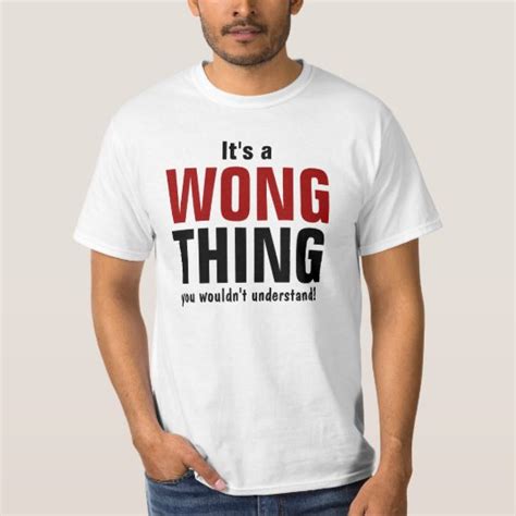 Its A Wong Thing You Wouldnt Understand T Shirt