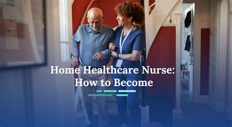 How To Become A Home Healthcare Nurse