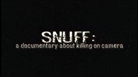 Snuff A Documentary About Killing On Camera Full Documentary