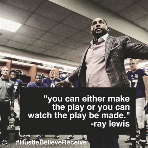 Concentrate on winning the second half. Ray Lewis is such an inspiration. I love watching him motivate others