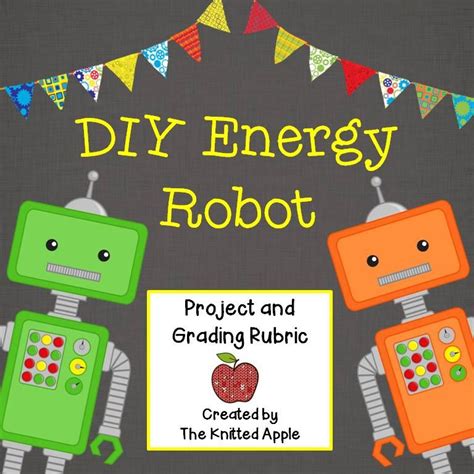 Forms Of Energy Robot Project L Science Writing And Art Life Science Projects Energy