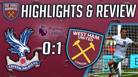 West ham vs crystal palace. Crystal Palace vs West Ham Highlights & Review! - YouTube