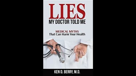 Wwi 83 Dr Ken D Berry Lies My Doctor Told Me Youtube