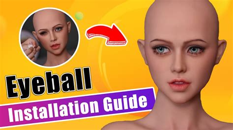 Sex Doll Eyeball Installation Guide Youtube