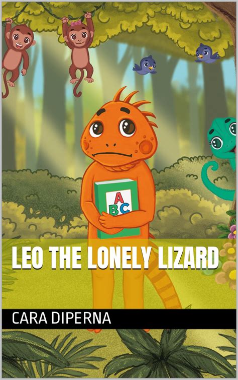Leo The Lonely Lizard Exploring Emotions With Kids By Cara Diperna